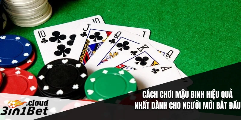 Cách Chơi Mậu Binh Hiệu Quả Nhất Dành Cho Người Mới Bắt Đầu 10 Cách chơi mậu binh